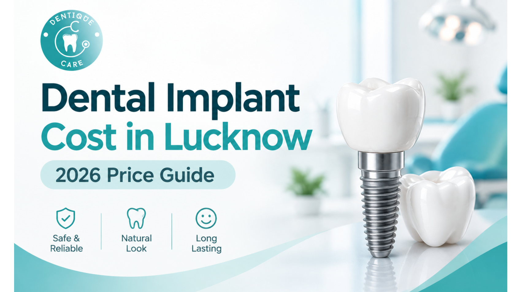 Dental Implant Cost in Lucknow 2026: Procedure, Benefits & Recovery