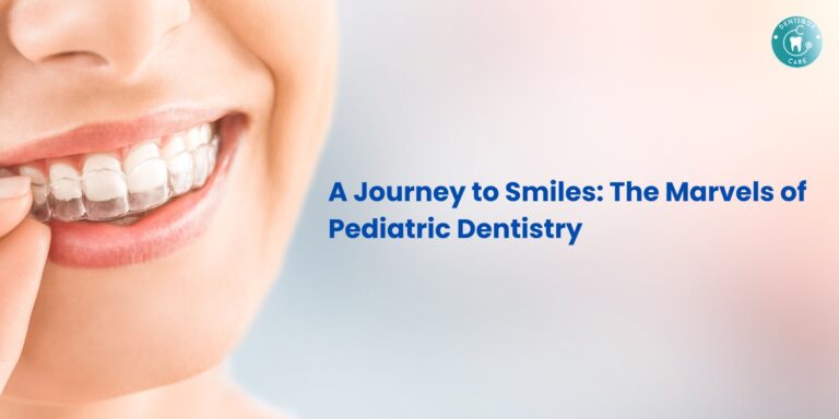 Read more about the article A Journey to Smiles: The Marvels of Pediatric Dentistry